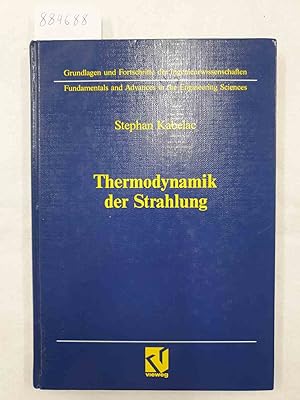 Immagine del venditore per Thermodynamik der Strahlung : Grundlagen und Fortschritte der Ingenieurwissenschaften : venduto da Versand-Antiquariat Konrad von Agris e.K.
