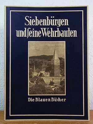 Bild des Verkufers fr Siebenbrgen und seine Wehrbauten. Mit einer Darstellung der Baugeschichte von Hermann Phleps. Die Blauen Bcher zum Verkauf von Antiquariat Weber