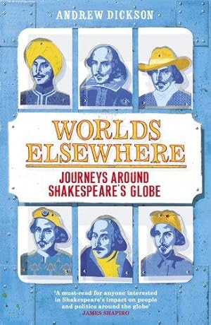 Seller image for Worlds Elsewhere: Journeys Around Shakespeares Globe for sale by WeBuyBooks