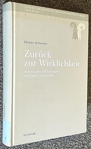 Zuruck Zur Wirklichkeit; Bewusstsein Und Erkenntnis Bei Gustav Teichmuller