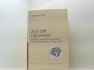 Bild des Verkufers fr Aus der Fischwelt: Werkausgabe aus dem Nachlass (Literatur) Nachla I: Tagebuchroman-Fragment und frhe Prosa (1984 - 1989) zum Verkauf von Book Broker