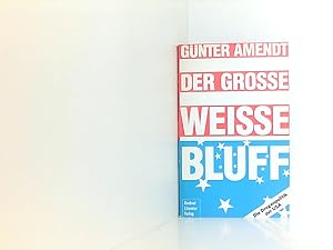 Bild des Verkufers fr Der grosse weisse Bluff. Die Drogenpolitik der USA d. Drogenpolitik d. USA ; e. Reportage zum Verkauf von Book Broker