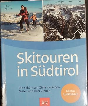 Seller image for Skitouren in Sdtirol. Die schnsten Ziele zwischen Ortler und Drei Zinnen ; [Extra: Luftbilder]. for sale by Antiquariat Bookfarm
