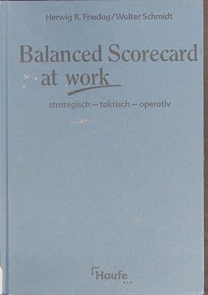Bild des Verkufers fr Balanced scorecard at work. Strategisch - taktisch - operativ. zum Verkauf von Antiquariat Bookfarm