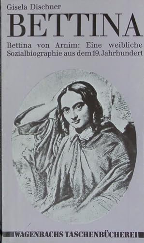 Seller image for Bettina von Arnim. Eine weibliche Sozialbiographie aus dem 19. Jahrhundert. for sale by Antiquariat Bookfarm