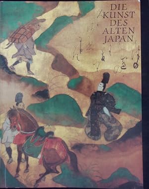 Seller image for Die Kunst des alten Japan. Meisterwerke aus der Mary and Jackson Burke Collection, New York ; [Ausstellung vom 16. September bis 18. November 1990. for sale by Antiquariat Bookfarm