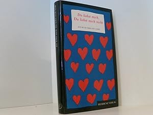 Bild des Verkufers fr Du liebst mich, Du liebst mich nicht. Ein Buch ber die Liebe zum Verkauf von Book Broker