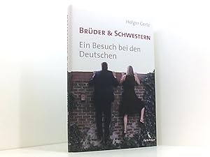 Bild des Verkufers fr Brder & Schwestern - Ein Besuch bei den Deutschen ein Besuch bei den Deutschen zum Verkauf von Book Broker