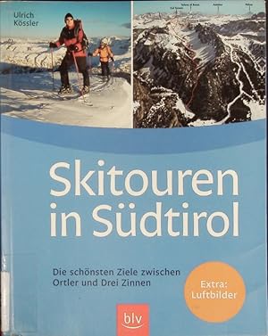 Seller image for Skitouren in Sdtirol. Die schnsten Ziele zwischen Ortler und Drei Zinnen ; [Extra: Luftbilder]. for sale by Antiquariat Bookfarm