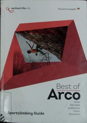 Bild des Verkufers fr Best of Arco. Arco Sarcatal Judikarien Trient Rovereto : Sportclimbing Guide. zum Verkauf von Antiquariat Bookfarm