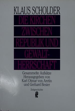 Bild des Verkufers fr Die Kirchen zwischen Republik und Gewaltherrschaft. Gesammelte Aufstze. zum Verkauf von Antiquariat Bookfarm