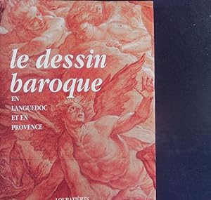 Immagine del venditore per Le dessin baroque en Languedoc et en Provence. venduto da Antiquariat Bookfarm