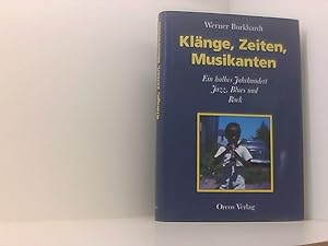 Imagen del vendedor de Klnge, Zeiten, Musikanten: Ein halbes Jahrhundert Jazz, Rock und Blues ein halbes Jahrhundert Jazz, Blues und Rock a la venta por Book Broker