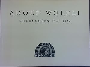 Bild des Verkufers fr Adolf Wlfli. Zeichnungen, 1904 - 1906 ; [Ausstellung Frankfurt/M.: Stdelsches Kunstinstitut, Stdtische Galerie 19.03. - 10.05.1987. zum Verkauf von Antiquariat Bookfarm