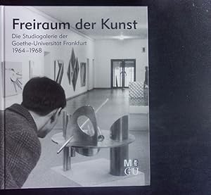 Imagen del vendedor de Freiraum der Kunst. Die Studiogalerie der Goethe-Universitt Frankfurt 1964-1968. a la venta por Antiquariat Bookfarm