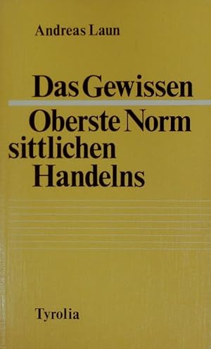 Bild des Verkufers fr Das Gewissen. Oberste Norm sittlichen Handelns. Eine kritische Analyse. zum Verkauf von Antiquariat Bookfarm