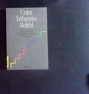 Seller image for Unter hherem Befehl. Wesen und Prinzipien christlicher Leiterschaft. for sale by Antiquariat Bookfarm