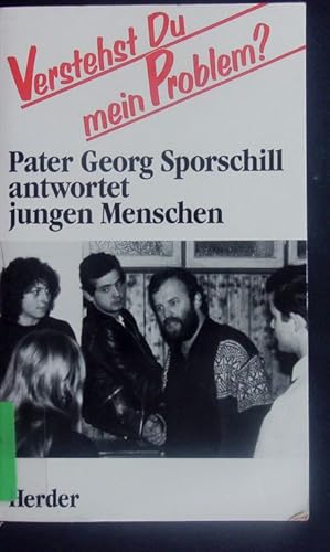 Bild des Verkufers fr Verstehst Du mein Problem? Pater Georg Sporschill antwortet jungen Menschen. zum Verkauf von Antiquariat Bookfarm