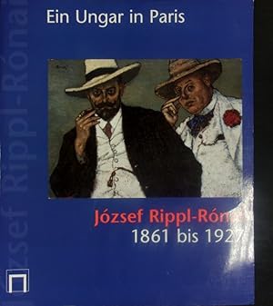 Image du vendeur pour Ein Ungar in Paris. Jzsef Rippl-Rnai 1861 bis 1927 : [Schirn-Kunsthalle Frankfurt, 2. Oktober bis 21. November 1999. mis en vente par Antiquariat Bookfarm