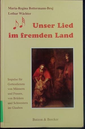 Seller image for Unser Lied im fremden Land. Impulse fr Gottesdienste von Mnnern und Frauen, von Brdern und Schwestern im Glauben. for sale by Antiquariat Bookfarm