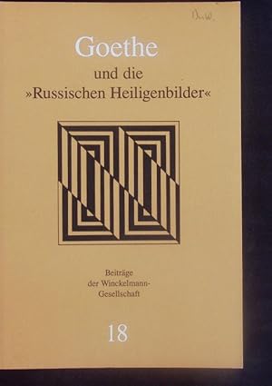 Bild des Verkufers fr Goethe und die "Russischen Heiligenbilder". Anfnge byzantinischer Kunstgeschichte in Deutschland. zum Verkauf von Antiquariat Bookfarm