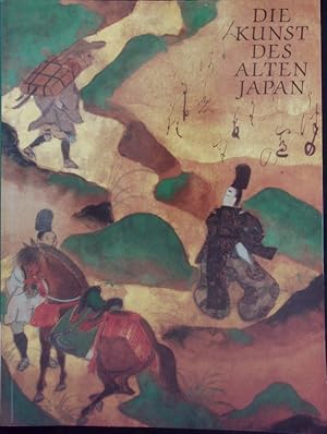 Seller image for Die Kunst des alten Japan. Meisterwerke aus der Mary and Jackson Burke Collection, New York ; [Ausstellung vom 16. September bis 18. November 1990. for sale by Antiquariat Bookfarm