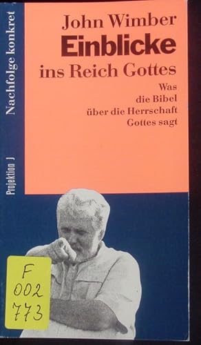 Bild des Verkufers fr Einblicke ins Reich Gottes. Was die Bibel ber die Herrschaft Gottes sagt. zum Verkauf von Antiquariat Bookfarm