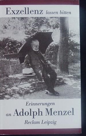 Bild des Verkufers fr Exzellenz lassen bitten. Erinnerungen an Adolph Menzel. zum Verkauf von Antiquariat Bookfarm