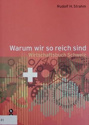 Bild des Verkufers fr Warum wir so reich sind. Wirtschaftsbuch Schweiz. zum Verkauf von Antiquariat Bookfarm