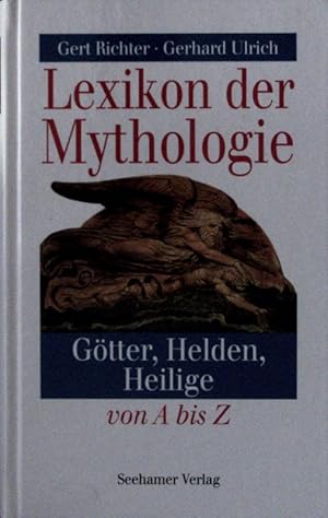 Seller image for Lexikon der Mythologie. Gtter, Helden, Heilige von A bis Z. for sale by Antiquariat Bookfarm