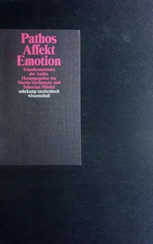 Seller image for Pathos, Affekt, Emotion. Transformationen der Antike. for sale by Antiquariat Bookfarm