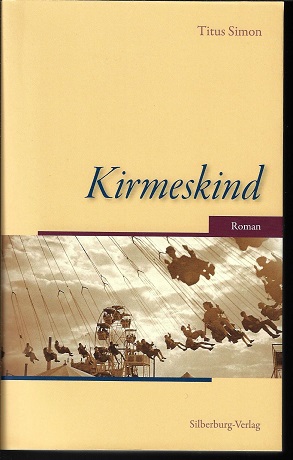 Imagen del vendedor de Kirmeskind : Roman. a la venta por Versandantiquariat Sylvia Laue