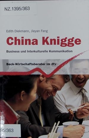 Bild des Verkufers fr China Knigge. Business und Interkulturelle Kommunikation. zum Verkauf von Antiquariat Bookfarm