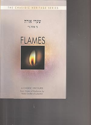 Seller image for FLAMES. A Chasidic Discourse From The Gates Of Radiance. for sale by BOOK NOW