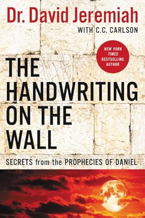 Seller image for Handwriting on the Wall : Secrets from the Prophecies of Daniel for sale by GreatBookPrices