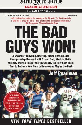 Seller image for The Bad Guys Won: A Season of Brawling, Boozing, Bimbo Chasing, and Championship Baseball with Straw, Doc, Mookie, Nails, the Kid, and t (Paperback or Softback) for sale by BargainBookStores