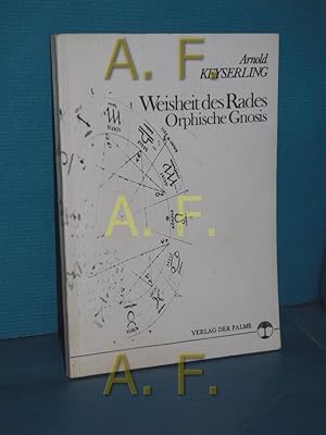 Bild des Verkufers fr Weisheit des Rades : orphische Gnosis zum Verkauf von Antiquarische Fundgrube e.U.