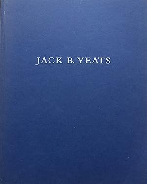 Jack B. Yeats : 16 February - 12 March 1995. RHA Gallagher Gallery, Dublin. (exhibition catalogue)