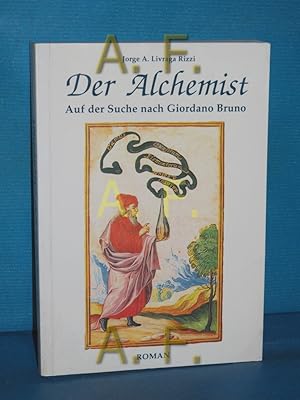 Bild des Verkufers fr Der Alchemist. Auf der Suche nach Giordano Bruno - Roman zum Verkauf von Antiquarische Fundgrube e.U.