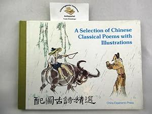 Imagen del vendedor de A Selection of Chinese Classical Poems with Illustrations Illustrated by Yang Yongqing. Translated by Lao Yang. a la venta por Chiemgauer Internet Antiquariat GbR