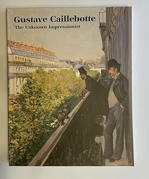 Bild des Verkufers fr Gustave Caillebotte: The unknown Impressionist. With an Essay by Kirk Varnedoe. zum Verkauf von Antiquariat Gertrud Thelen