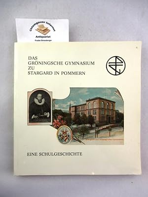 Bild des Verkufers fr Das Grningsche Gymnasium zu Stargard in Pommern. Eine Schulgeschichte. Zur 350. Wiederkehr des Grndungstages herausgegeben 1981 im Auftrag der Vereinigung ehemaliger Grningianer. zum Verkauf von Chiemgauer Internet Antiquariat GbR