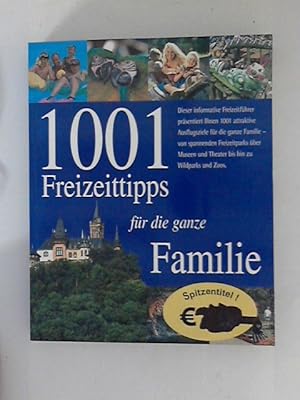 Bild des Verkufers fr 1001 Freizeittipps fr die ganze Familie zum Verkauf von ANTIQUARIAT FRDEBUCH Inh.Michael Simon