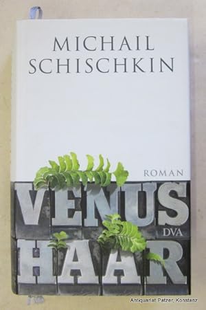 Bild des Verkufers fr Venushaar. Roman. Aus dem Russischen von Andreas Tretner. Mnchen, DVA, 2011. 554 S., 2 Bl. Or.-Pp. mit Schutzumschlag. (ISBN 9783421044419). - Vorsatz mit Besitzvermerk. zum Verkauf von Jrgen Patzer