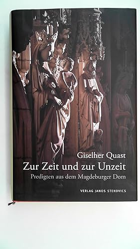 Bild des Verkufers fr Zur Zeit und zur Unzeit - Predigten aus dem Magdeburger Dom, zum Verkauf von Antiquariat Maiwald