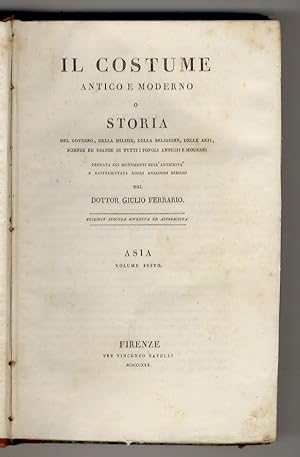 Il Costume antico e moderno (.)Edizione seconda riveduta ed accresciuta. Asia. Volume VI. (Costum...