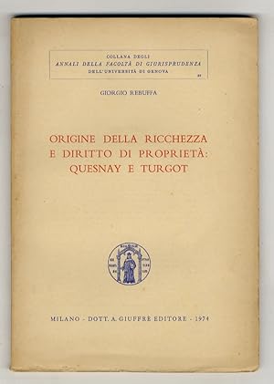 Origine della ricchezza e diritto di proprietà: Quesnay e Turgot.