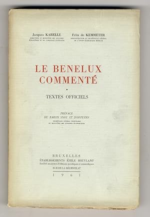 Le Benelux commenté. Textes officiels. Préface du baron Snoy et D'Oppuers.