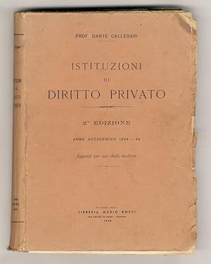 Istituzioni di diritto privato. 2a edizione. Anno accademico 1944-45. Appunti per uso degli stude...