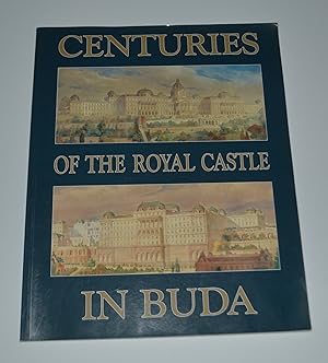 Centuries of the Royal Castle in Buda